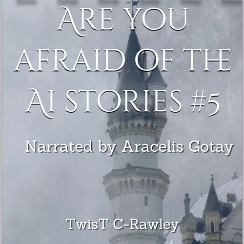 Cover of Are You Afraid of the AI Stories, Book 5