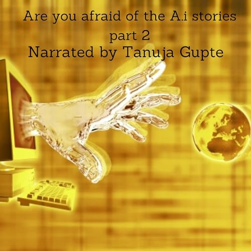 Cover of Are You Afraid of the AI Stories, Part 2
