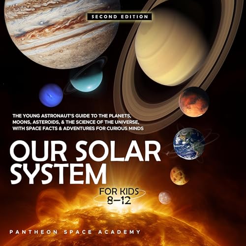 Cover of Our Solar System for Kids 8–12