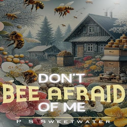 Cover of Don't Bee Afraid of Me