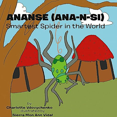 Cover of Ananse (Ana-N-Si) Smartest Spider in the World