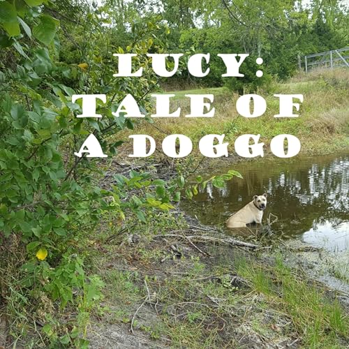 Cover of Lucy: The Tale of a Doggo
