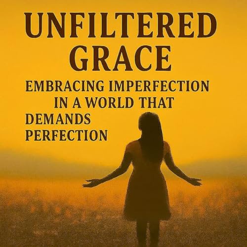 Cover of Unfiltered Grace
