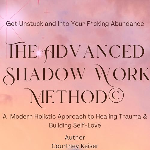 Cover of The Advanced Shadow Work Method ©