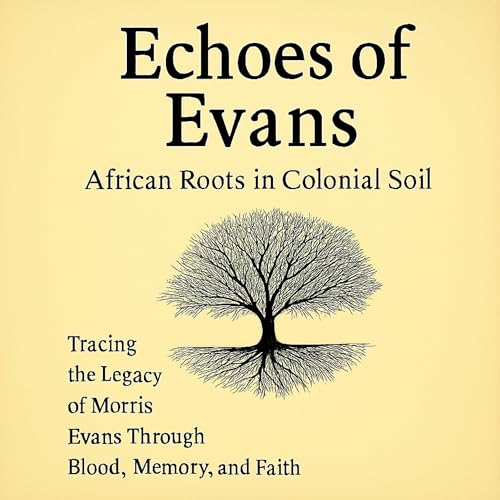 Cover of Echoes of Evans: African Roots in Colonial Soil