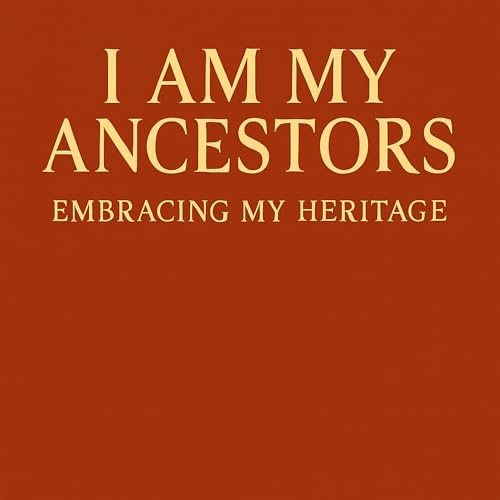 Cover of I Am My Ancestors