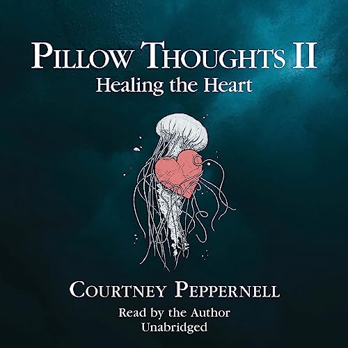 Cover of Pillow Thoughts II: Healing the Heart