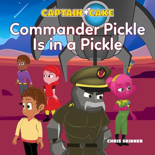 Cover of Captain Cake: Commander Pickle Is in a Pickle 2