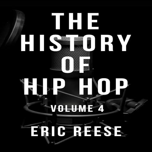 Cover of The History of Hip Hop: Volume Four