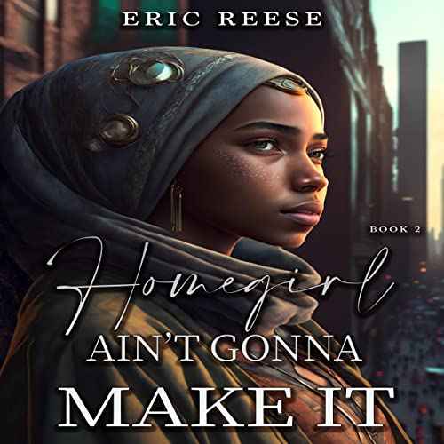 Cover of Homegirl Ain't Gonna Make It (Book 2)