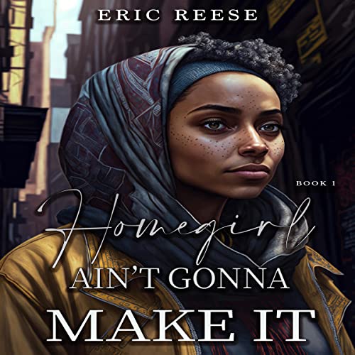 Cover of Homegirl Ain't Gonna Make It (Book 1)