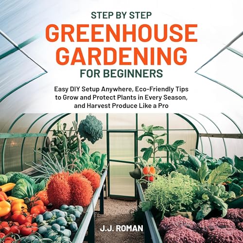 Cover of Step by Step Greenhouse Gardening for Beginners
