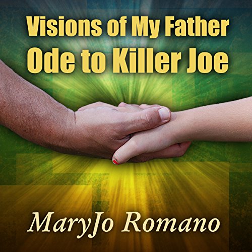 Cover of Visions of My Father: Ode to Killer Joe