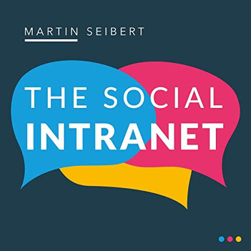 Cover of The Social Intranet - Encouraging Collaboration and Strengthening Communication