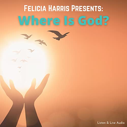 Cover of Felicia Harris Presents: Where Is God?