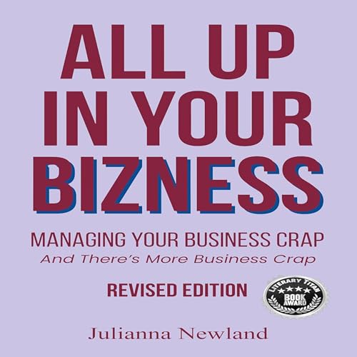 Cover of All Up in Your Bizness (Revised Edition)