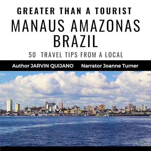 Cover of Greater than a Tourist: Manaus Amazonas Brazil