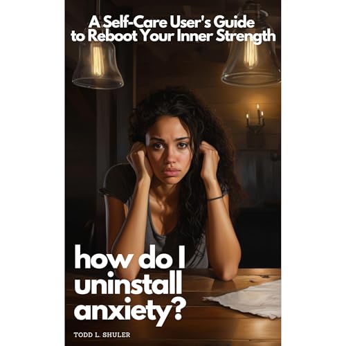 Cover of How Do I Uninstall Anxiety?