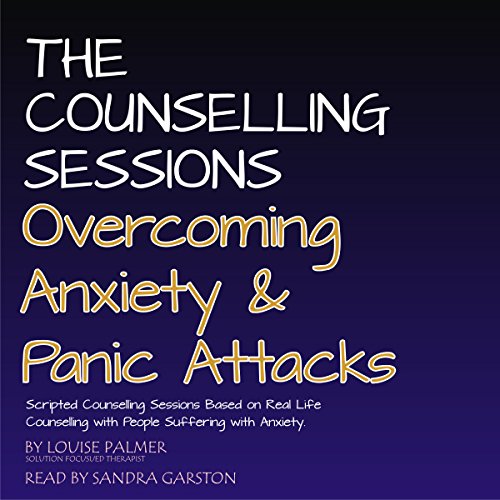 Cover of The Counseling Sessions: Overcoming Anxiety & Panic Attacks, Volume 1