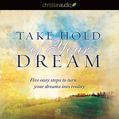Cover of Take Hold of Your Dream