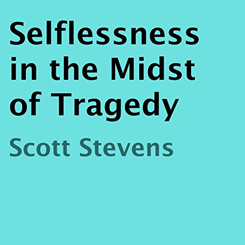 Cover of Selflessness in the Midst of Tragedy