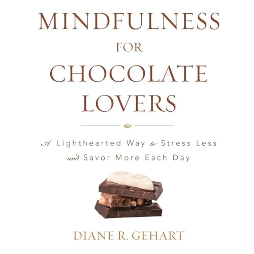Cover of Mindfulness for Chocolate Lovers
