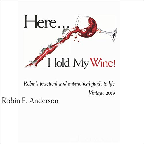 Cover of Here...Hold My Wine!