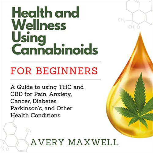 Cover of Health and Wellness Using Cannabinoids for Beginners