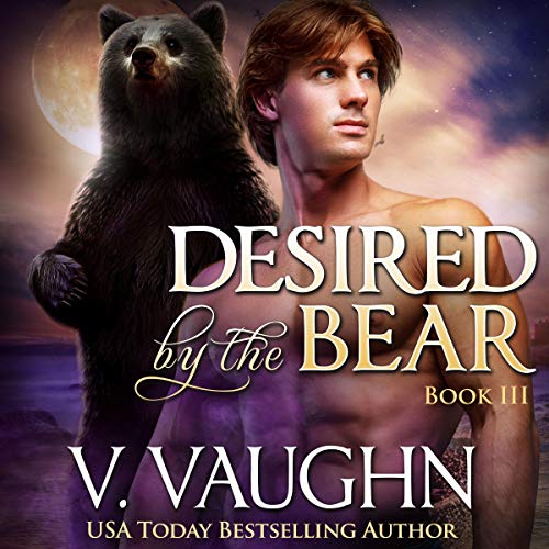 Cover of Desired by the Bear Book 3: Werebear Romance