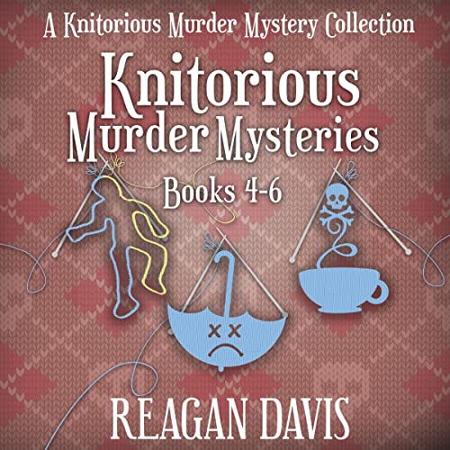 Cover of Knitorious Murder Mysteries, Books 4-6