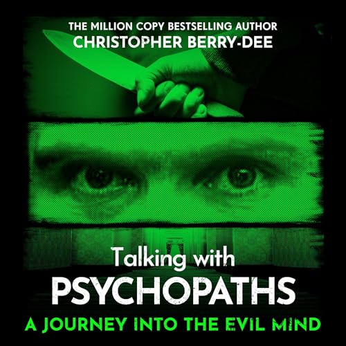 Cover of Talking With Psychopaths - A journey into the evil mind