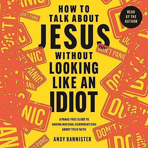 Cover of How to Talk About Jesus Without Looking Like an Idiot
