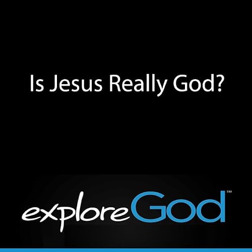 Cover of Explore God: Is Jesus Really God?