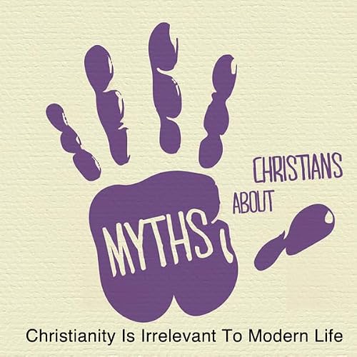 Cover of 5 Myths: Christianity Is Irrelevant to Modern Life