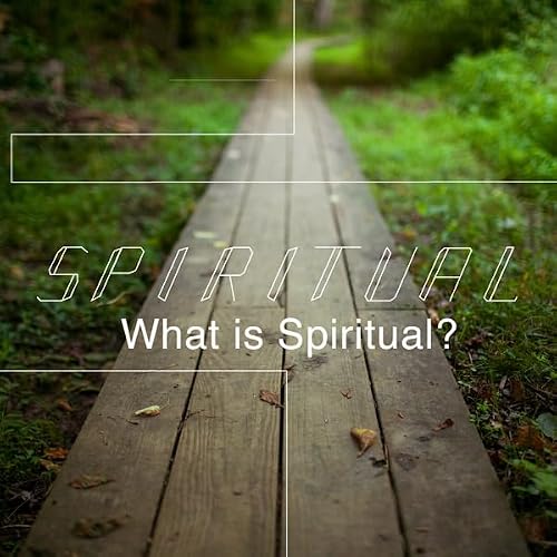 Cover of Spiritual: What Is Spiritual