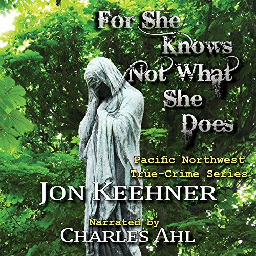 Cover of For She Know Not What She Does
