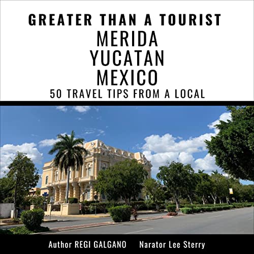 Cover of Merida Yucatan Mexico: 50 Travel Tips from a Local