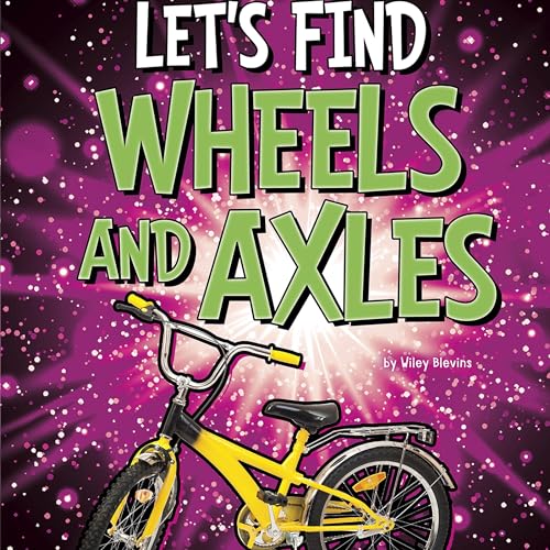 Cover of Let's Find Wheels and Axles