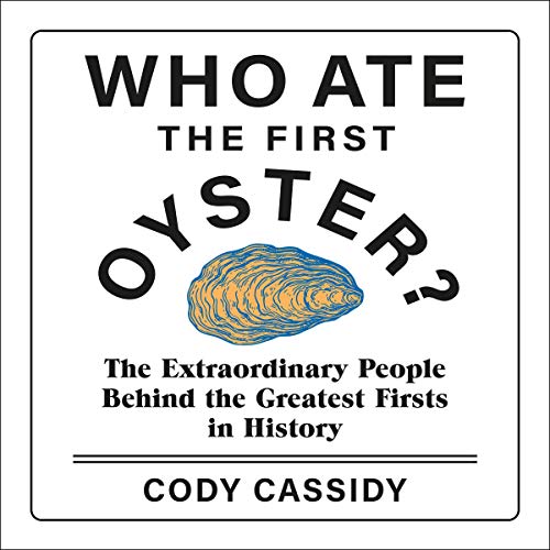 Cover of Who Ate the First Oyster?