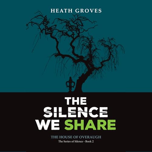 Cover of The Silence We Share: The House of Overaugh