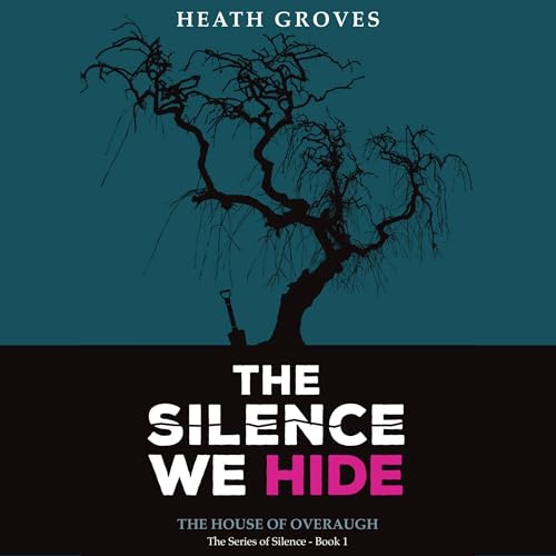 Cover of The Silence We Hide