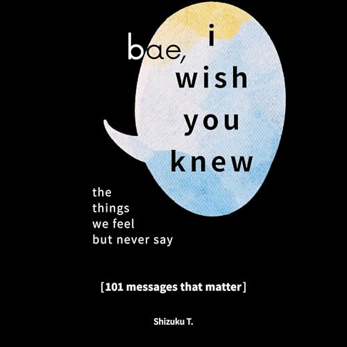 Cover of Bae, I Wish You Knew