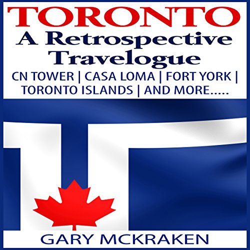 Cover of Toronto: A Retrospective Travelogue