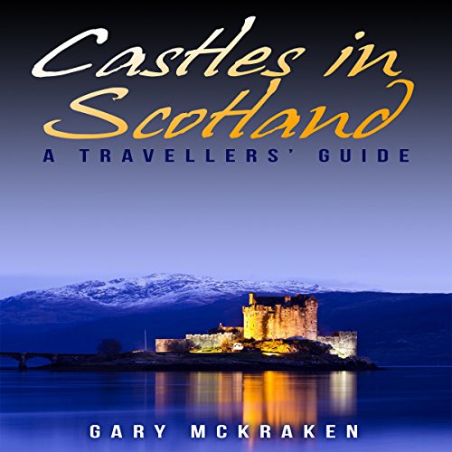Cover of Castles in Scotland: A Travellers' Guide