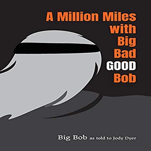 Cover of A Million Miles with Big Bad Good Bob