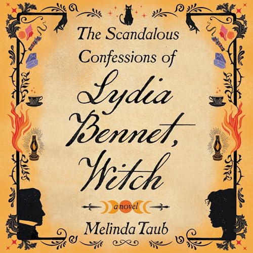 Cover of The Scandalous Confessions of Lydia Bennet, Witch