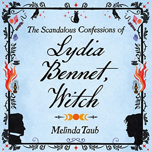 Cover of The Scandalous Confessions of Lydia Bennet, Witch