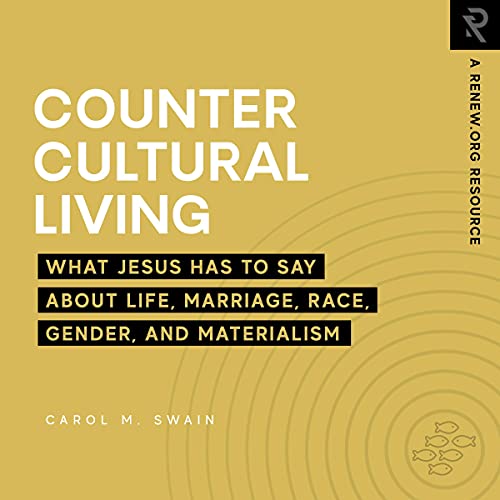 Cover of Countercultural Living: What Jesus Has to Say About Life, Marriage, Race, Gender, and Materialism
