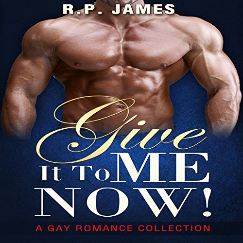 Cover of Give It to Me Now!