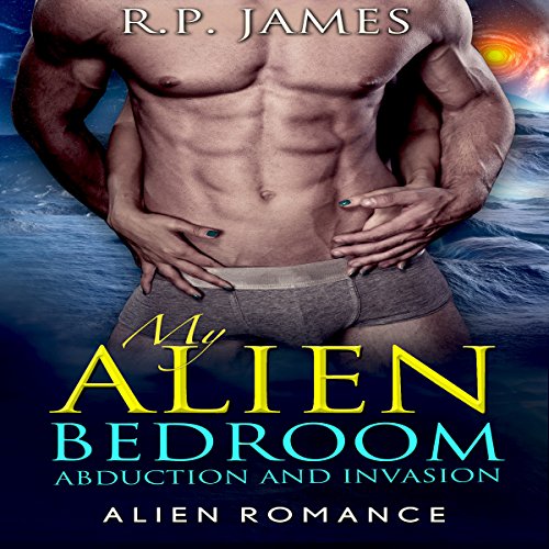 Cover of My Alien Bedroom: Abduction and Invasion